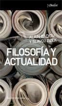 FILOSOFÍA Y ACTUALIDAD | 9788461090426 | BADIOU, ALAIN / ZIZEK, SLAVOJ