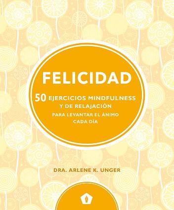 FELICIDAD | 9788416407330 | UNGER, ARLENE K.