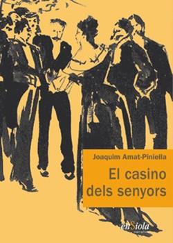 EL CASINO DELS SENYORS | 9788493914882 | AMAT-PINIELLA, JOAQUIM