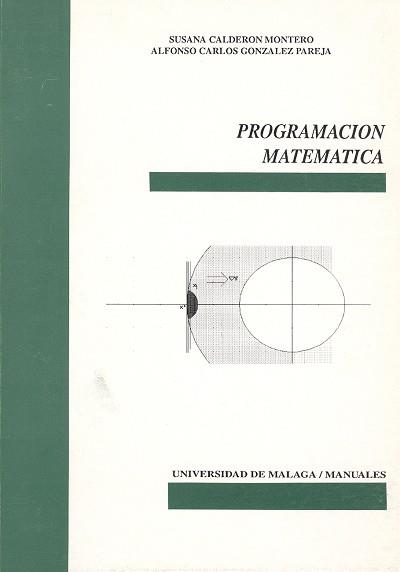 PROGRAMACION MATEMATICA | 9788474962987 | CALDERON MONTERO, SUSANA ; GONZALEZ PARE