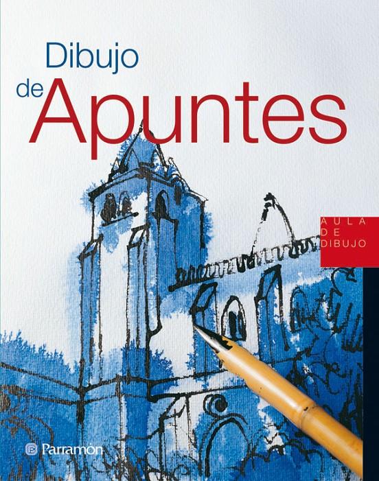 DIBUJO DE APUNTES | 9788434228832 | EQUIPO PARRAMON