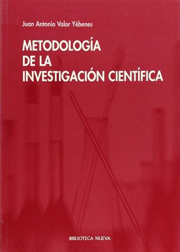 METODOLOGIA DE LA INVESTIGACION CIENTIFICA | 9788470308291 | VALOR YEBENES, JUAN ANTONIO