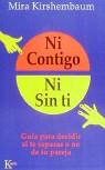 NI CONTIGO NI SIN TI | 9788472454316 | KIRSHEMBAUM, MIRA