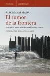 RUMOR DE LA FRONTERA EL | 9788483077368 | ARMADA, ALFONSO / ARRANZ, CORINA