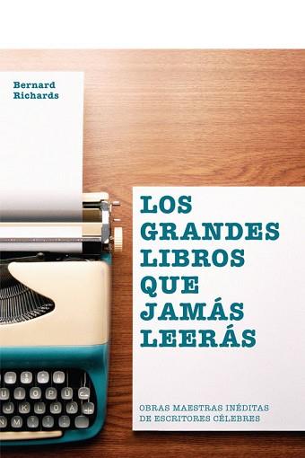 LOS GRANDES LIBROS QUE JAMÁS LEERÁS | 9780857628091 | RICHARDS, BERNARD;