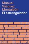 ESTRANGULADOR EL | 9788419311351 | VÁZQUEZ MONTALBÁN, MANUEL