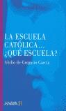 ESCUELA CATOLICA ¿QUE ESCUELA?, LA | 9788466705615 | DE GREGORIO GARCIA, ABILIO