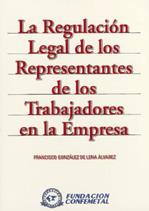 REGULACION LEGAL DE LOS REPRESENTANTES DE LOS TRABAJADORES | 9788489786899 | GONZALEZ DE LENA ALVAREZ, FRANCISCO