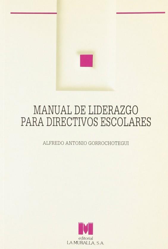 MANUAL DE LIDERAZGO PARA DIRECTIVOS ESCOLARES | 9788471336736 | GORROCHOTEGUI, ALFREDO ANTONIO