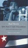 SIN PAN Y SIN PALABRAS A FAVOR DE LA LIBERTAD DE CUBA | 9788483075852 | RIVERO, RAUL