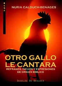 OTRO GALLO LE CANTARA | 9788433018076 | CALDUCH BENAGES, NURIA