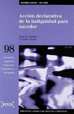 ACCION DECLARATIVA DE LA INDIGNIDAD PARA SUCEDER (98) | 9788476768952 | MENDEZ, ROSA M. VILALTA, ESTHER A