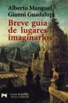 BREVE GUIA DE LUGARES IMAGINARIOS | 9788420644301 | GUADALUPI, GIANNI