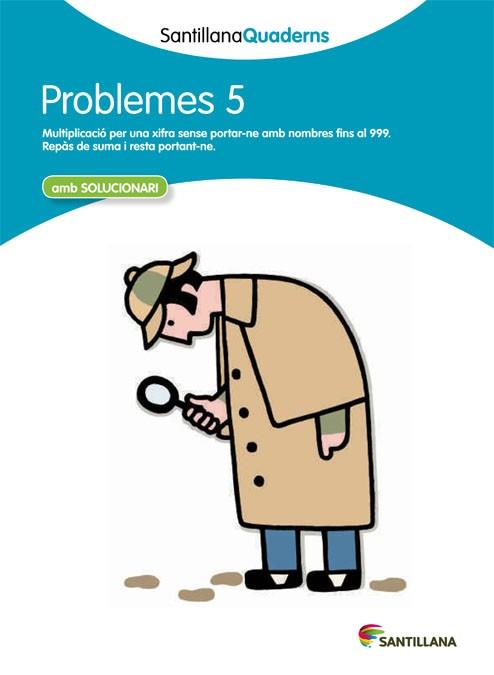 PROBLEMES 5 AMB SOLUCIONARI SANTILLANA QUADERNS | 9788468014005