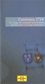 CATALUNYA, 1714. UN VIATGE ALS ESCENARIS DE LA GUERRA DE SUCCESSIÓ I EL TEMPS DE | 9788439386704 | SERRA I SELLARÉS, FRANCESC