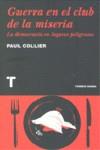 GUERRA EN EL CLUB DE LA MISERIA: DEMOCRACIA EN LUGARES ... | 9788475068756 | COLLIER, PAUL