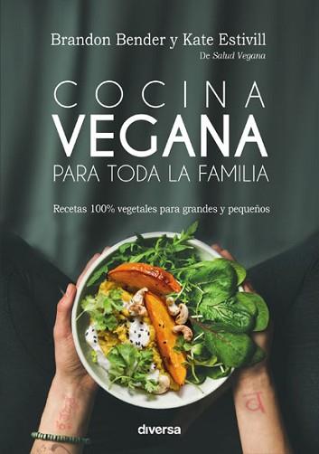 COCINA VEGANA PARA TODA LA FAMILIA | 9788494716362 | BENDER, BRANDON / ESTIVILL STROUD, KATE