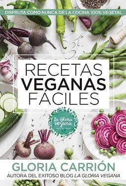 RECETAS VEGANAS FÁCILES | 9788417057503 | CARRIÓN MOÑIZ, GLORIA