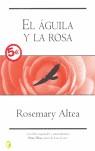 AGUILA Y LA ROSA EL ( BUTXACA ) | 9788466623452 | ALTEA, ROSEMARY