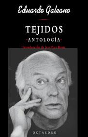 TEJIDOS ANTOLOGIA  B-12 | 9788480635004 | GALEANO, EDUARDO