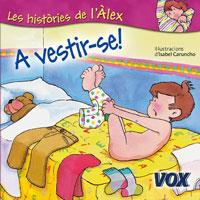 A VESTIR-SE ! ( LES HISTORIES DE L'ALEX ) | 9788483329757 | CARUNCHO, ISABEL ( IL.LUSTRACIONS )