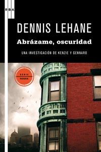 ABRAZAME OSCURIDAD | 9788498678321 | LEHANE, DENNIS