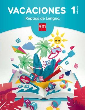 VACACIONES: REPASO DE LENGUA. 1 EDUCACIÓN PRIMARIA | 9788467593228 | EQUIPO PEDAGÓGICO EDICIONES SM, / BLANCO MIÑANA, IMMA