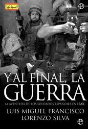 Y AL FINAL LA GUERRA ( AVENTURA DE LAS TROPAS ESPAÑOLAS ...) | 9788497345514 | FRANCISCO, LUIS MIGUEL / SILVA, LORENZO