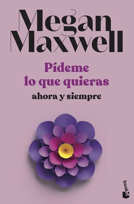 PÍDEME LO QUE QUIERAS, AHORA Y SIEMPRE | 9788408239239 | MAXWELL, MEGAN