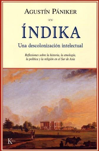 INDIKA ( UNA DESCOLONIZACION INTELECTUAL ) | 9788472456075 | PANIKER, AGUSTIN