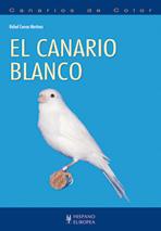 CANARIO BLANCO, EL (CANARIOS DE COLOR) | 9788425514388 | CUEVAS MARTINEZ, RAFAEL