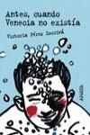 ANTES CUANDO VENECIA NO EXISTIA (TAPA DURA) | 9788466717205 | PEREZ ESCRIVA, VICTORIA