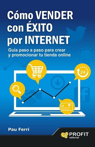 CÓMO VENDER CON ÉXITO POR INTERNET | 9788496998353 | FERRI ARACIL, PAU