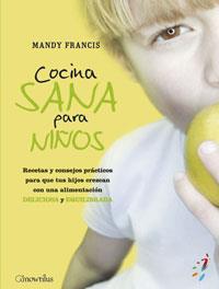 COCINA SANA PARA NIÑOS ( RECETAS Y CONSEJOS ... ) | 9788497633352 | MANDY, FRANCIS