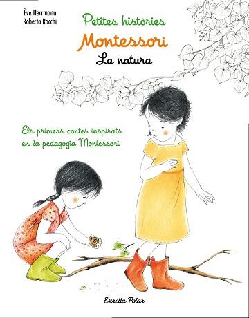 MONTESSORI. PETITES HISTÒRIES. LA NATURA | 9788491371779 | HERRMANN, ÈVE / ROCCHI, ROBERTA