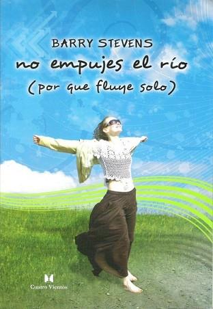 NO EMPUJES EL RIO POR QUE FLUYE SOLO | 9788489333185 | STEVENS, BARRY