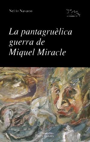 PANTAGRUELICA GUERRA DE MIQUEL MIRACLE, LA | 9788479357894 | NAVARRO, NEL.LO