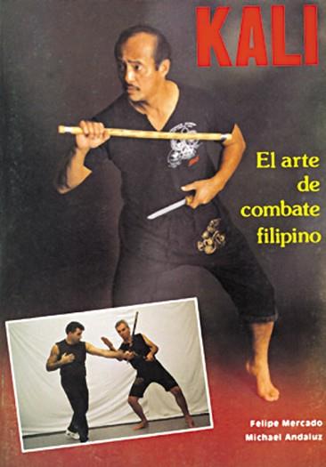 KALI, EL ARTE DE COMBATE FILIPINO | 9788420302904 | MERCADO, FELIPE ; ANDALUZ, MICHAEL