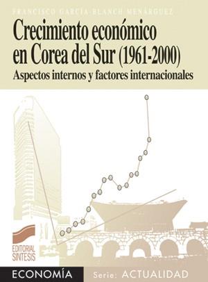 CRECIMIENTO ECONOMICO EN COREA DEL SUR 1961-2000 | 9788497560559 | GARCIA BLANCH MENARGUEZ, FRANCISCO