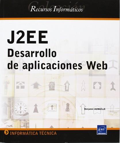 J2EE DESARROLLO DE APLICACIONES WEB RECURSOS INFORMATICOS | 9782746019126 | AUMAILLE, BENJAMIN