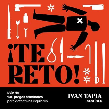 TE RETO! MÁS DE 100 JUEGOS CRIMINALES PARA DETECTIVES INQUIETOS | 9788418820601 | TAPIA, IVAN