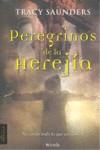 PEREGRINOS DE LA HEREJIA | 9788493668440 | SAUNDERS, TRACY