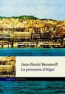 PRESONERA D'ALGER LA | 9788475969336 | BEZSONOFF, JOAN-DANIEL