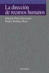 DIRECCION DE RECURSOS HUMANOS, LA | 9788436811483 | PEREZ GOROSTEGUI, EDUARDO