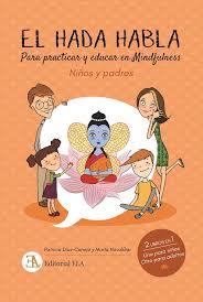 EL HADA HABLA. MINDFULNESS PARA NIÑOS Y PADRES | 9788499502113 | DÍAZ CANEJA, PATRICIA