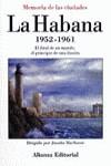 HABANA 1952-1961.EL FINAL DE UN MUNDO, EL PRINCIPI | 9788420694153 | MACHOVER, JACOBO