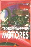 TECNOLOGIA DE LOS MOTORES | 9788489656529 | PEREZ BELLO, MIGUEL ANGEL