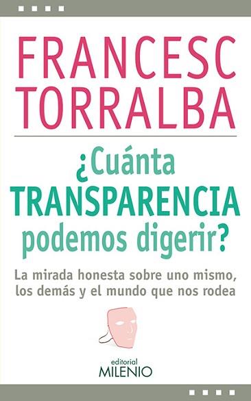 ¿CUÁNTA TRANSPARENCIA PODEMOS DIGERIR? | 9788497436915 | TORRALBA ROSELLÓ, FRANCESC