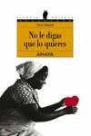 NO LE DIGAS QUE LO QUIERES (ESPACIO ABIERTO) | 9788466715560 | OBLIGADO, CLARA