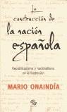 CONSTRUCCION DE LA NACION ESPAÑOLA, LA | 9788466609456 | ONAINDIA, MARIO